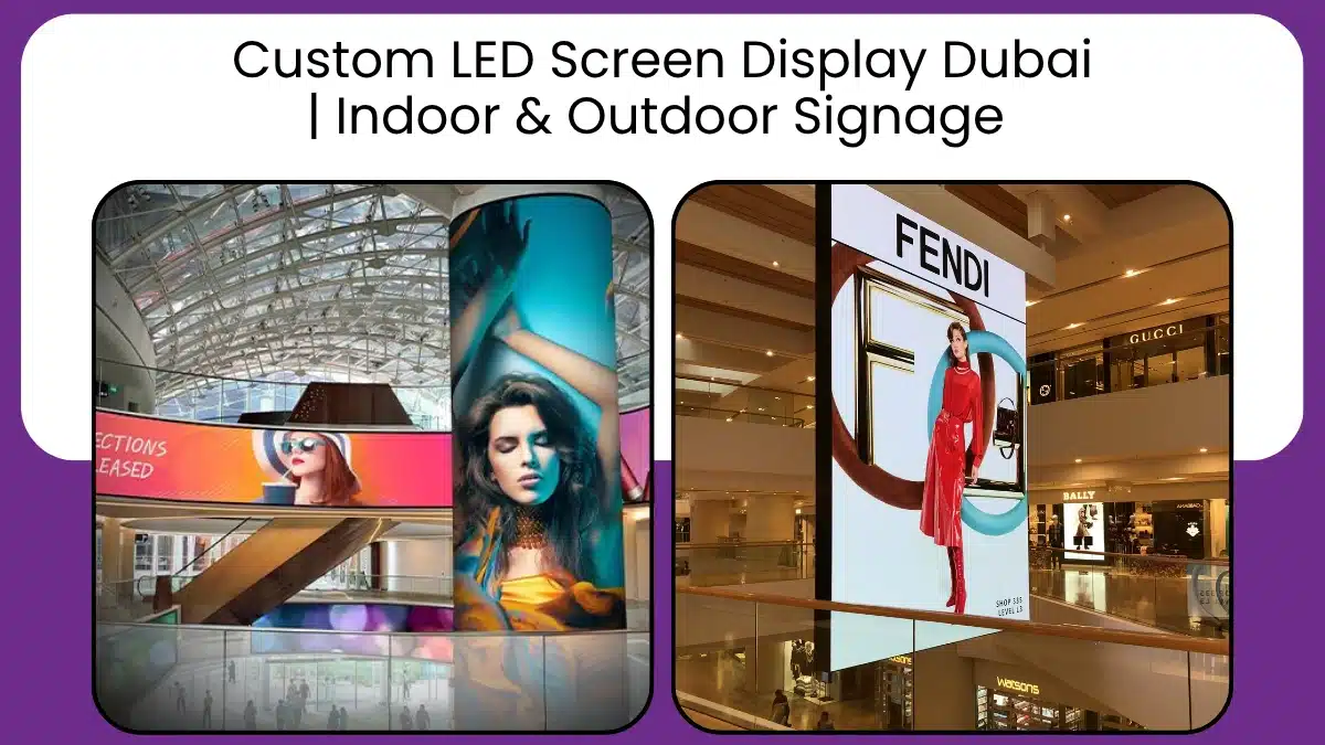 Custom LED Screen Display Dubai | Indoor & Outdoor Signage 