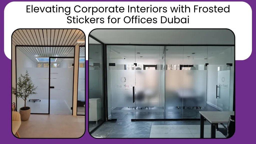 Elevating Corporate Interiors with Frosted Stickers for Offices Dubai