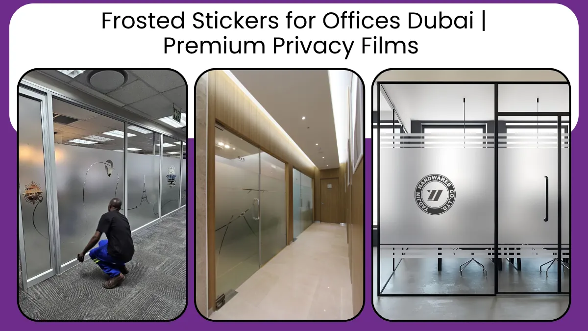 Frosted Stickers for Offices Dubai | Premium Privacy Films 