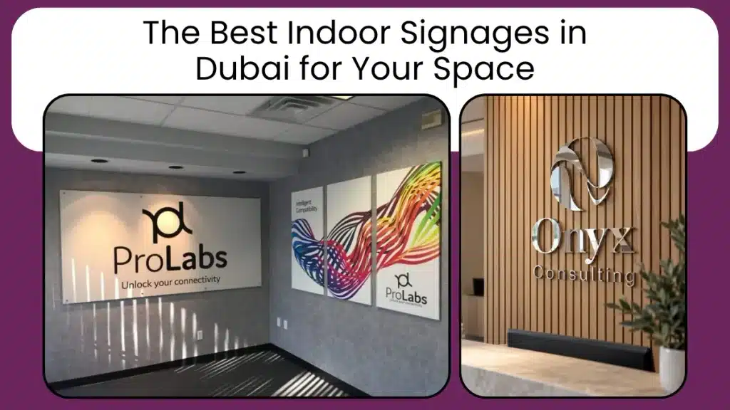 The Best Indoor Signages in Dubai for Your Space