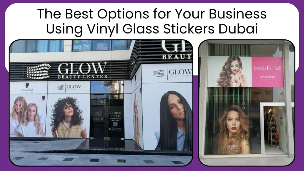 Vinyl Glass Stickers Dubai | Custom Window Decals & Branding 1 The Best Options for Your Business Using Vinyl Glass Stickers Dubai